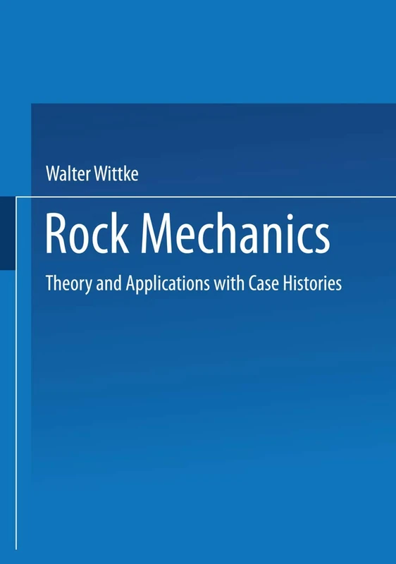 Rock Mechanics: Theory and Applications with Case Histories