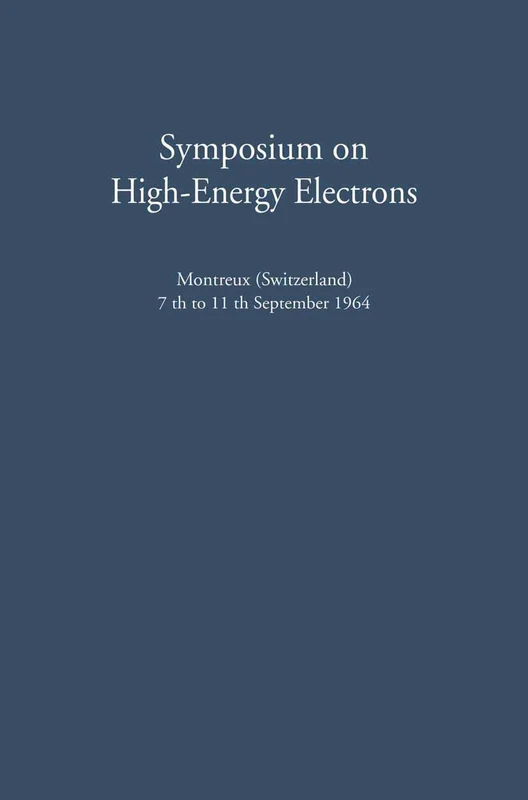 Symposium on High-Energy Electrons: Montreux (Switzerland) 7th to 11th September 1964 Proceedings
