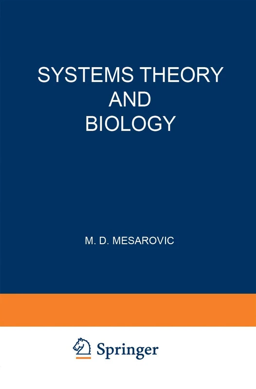 Systems Theory and Biology: Proceedings of the III Systems Symposium at Case Institute of Technology