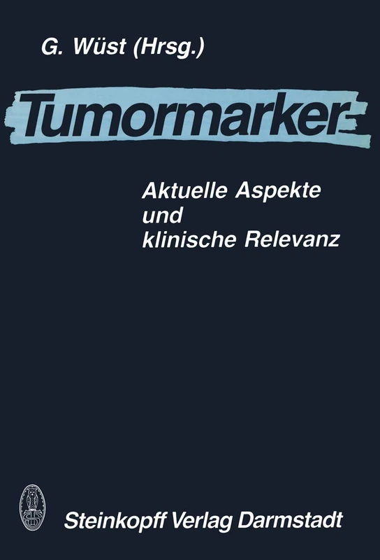 Tumormarker: Aktuelle Aspekte und klinische Relevanz
