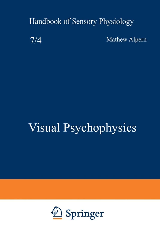 Visual Psychophysics: 7 / 4 (Handbook of Sensory Physiology, 7 / 4)