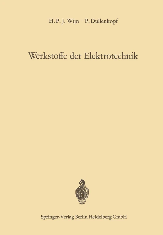 Werkstoffe der Elektrotechnik: Physikalische Grundlagen der technischen Anwendungen
