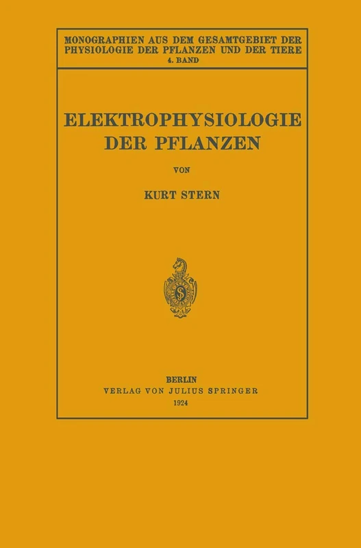 Elektrophysiologie der Pflanzen: 4 (Monographien aus dem Gesamtgebiet der Physiologie der Pflanzen und der Tiere, 4)