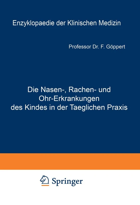 Die Nasen-, Rachen- und Ohr-Erkrankungen des Kindes in der Taeglichen Praxis: Spezieller Teil (Enzyklopaedie der Klinischen Medizin)