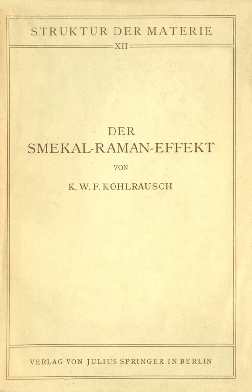 Der Smekal-Raman-Effekt: Band 12 (Struktur der Materie in Einzeldarstellungen, 12)
