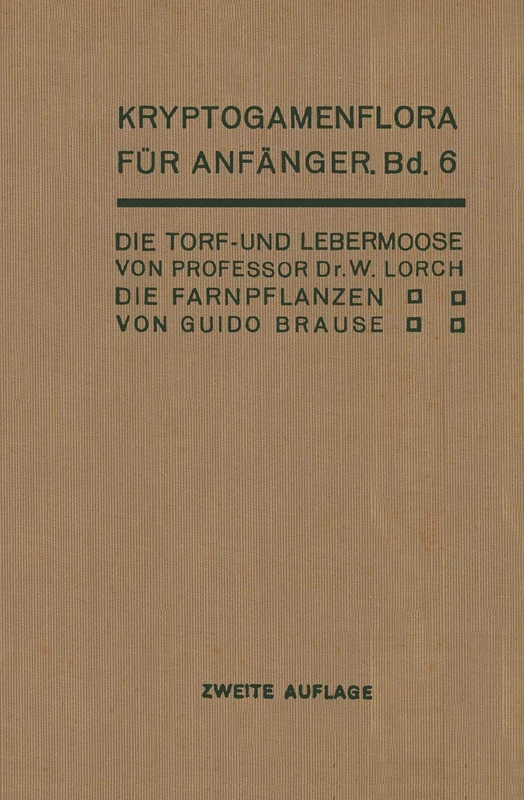 Die Torf- und Lebermoose / Die Farnpflanzen: Pteridophyta: 6 (Kryptogamenflora für Anfänger, 6)