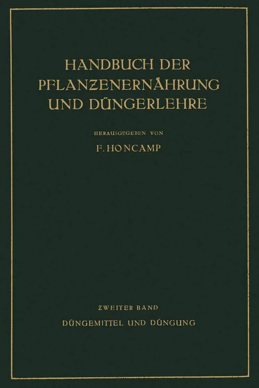 Düngemittel und Düngung: 2 (Handbuch der Pflanzenernährung und Düngung, 2)
