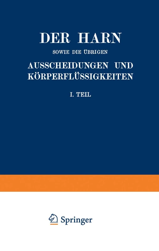 Der Harn sowie die übrigen Ausscheidungen und Körperflüssigkeiten von Mensch und Tier ihre Untersuchung und Zusammensetzung in Normalem und ... an Landwirtschaftlichen Versuchsstationen