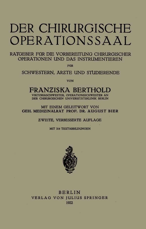 Der Chirurgische Operationssaal: Ratgeber für Die Vorbereitung Chirurgischer Operationen und Das Instrumentieren für Schwestern, Ärzte und Studierende