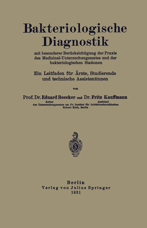 Bakteriologische Diagnostik: Mit besonderer Berücksichtigung der Praxis des Medizinal-Untersuchungsamtes und der bakteriologischen Stationen. Ein ... Studierende und technische Assistentinnen