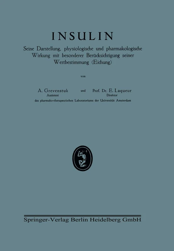 Insulin: Seine Darstellung, Physiologische und Pharmakologische Wirkung mit Besonderer Berücksichtigung Seiner Wertbestimmung (Eichung) (German Edition)