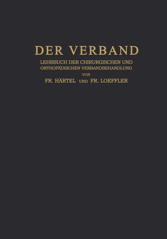 Der Verband: Lehrbuch der Chirurgischen und Orthopädischen Verbandbehandlung