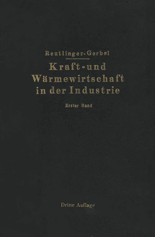 Kraft- und Wärmewirtschaft in der Industrie: I. Band: 1