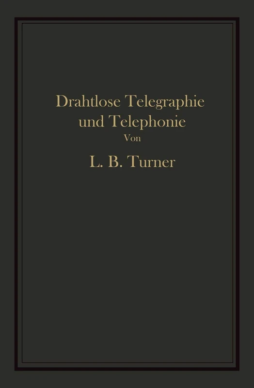 Drahtlose Telegraphie und Telephonie: Ein Leitfaden für Ingenieure und Studierende