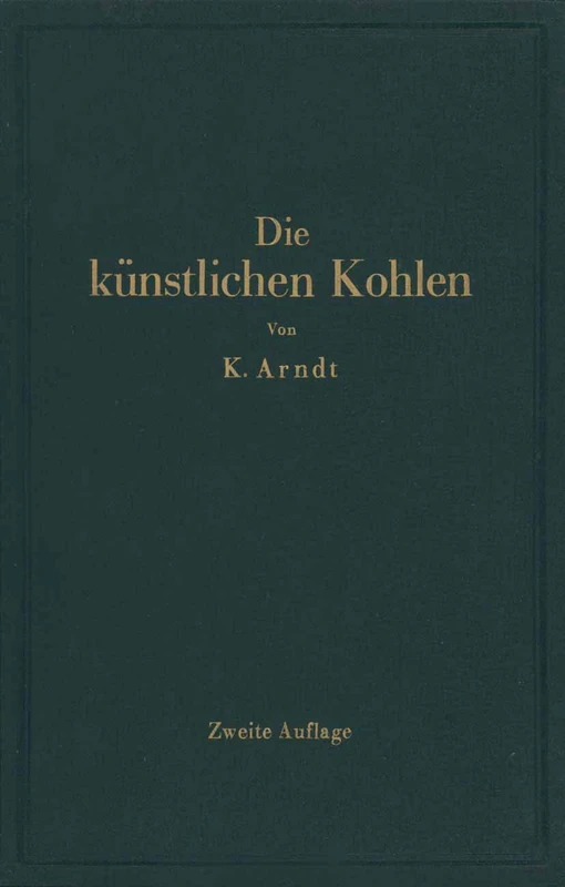 Die künstlichen Kohlen für elektrische Öfen, Elektrolyse und Elektrotechnik