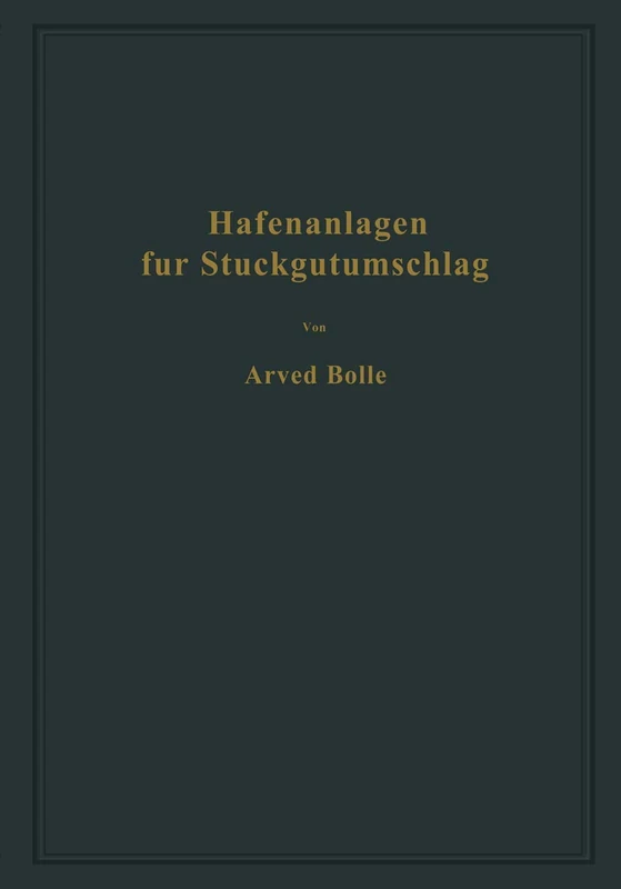 Hafenanlagen für Stückgutumschlag: Ausgewählte Kapitel aus dem Seehafenbau