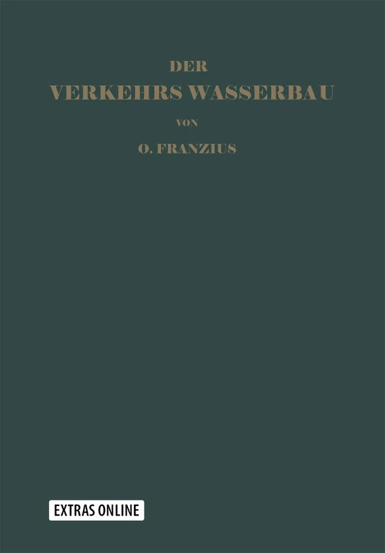 Der Verkehrswasserbau: Ein Wasserbau-Handbuch für Studium und Praxis