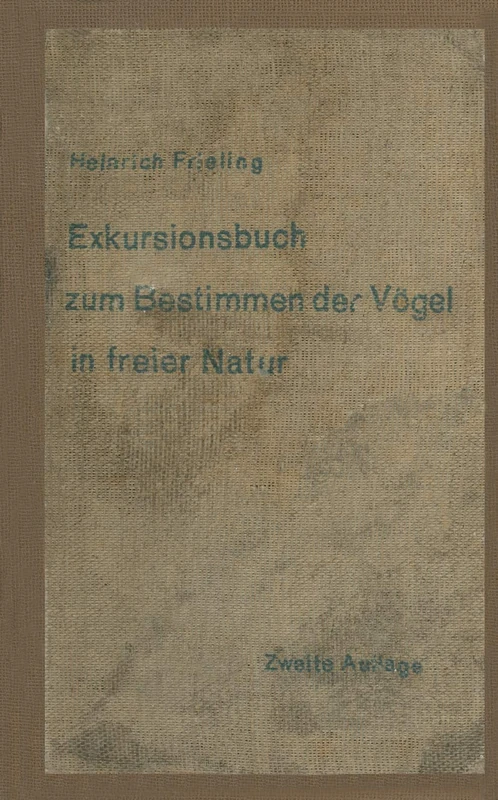 Exkursionsbuch zum Bestimmen der Vögel in freier Natur nach ihrem Lebensraum geordnet. Für Laien und Fachleute