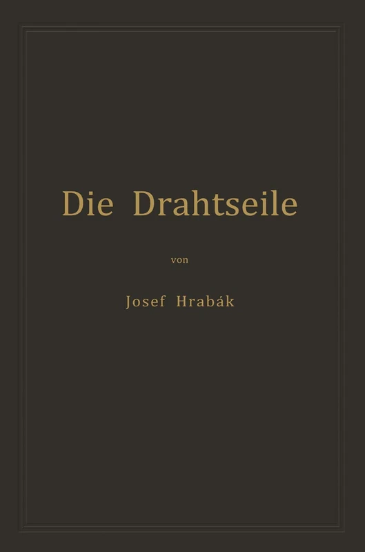 Die Drahtseile: Alles Nothwendige zur richtigen Beurtheilung, Construction und Berechnung derselben