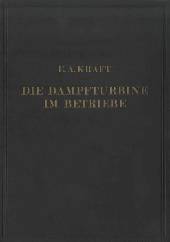 Die Dampfturbine im Betriebe: Errichtung · Betrieb · Störungen