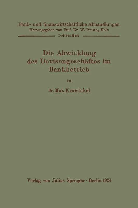 Die Abwicklung des Devisengeschäftes im Bankbetrieb: 3 (Bank- und finanzwirtschaftliche Abhandlungen, 3)