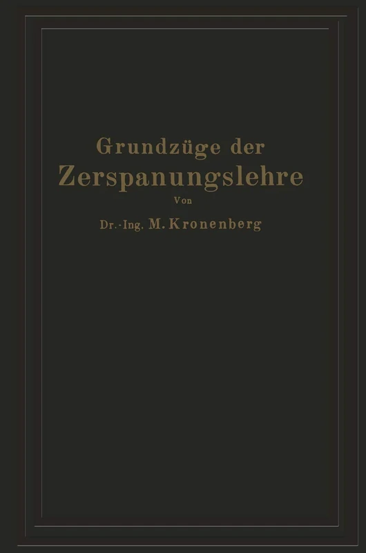 Grundzüge der Zerspanungslehre: Eine Einführung in die Theorie der spanabhebenden Formung und ihre Anwendung in der Praxis