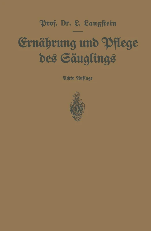 Ernährung und Pflege des Säuglings: Ein Leitfaden für Mütter und zur Einführung für Pflegerinnen unter Zugrundelegung des Leitfadens von Pescatore