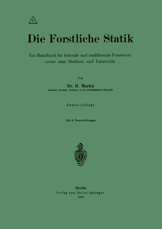 Die Forstliche Statik: Ein Handbuch für leitende und ausführende Forstwirte sowie zum Studium und Unterricht