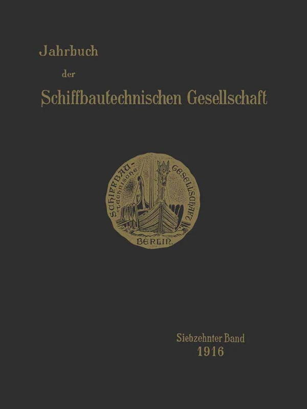 Jahrbuch der Schiffbautechnischen Gesellschaft: Siebzehnter Band: 17
