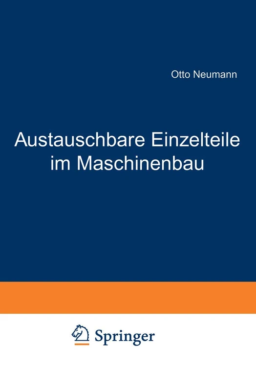 Austauschbare Einzelteile im Maschinenbau: Die technischen Grundlagen für ihre Herstellung