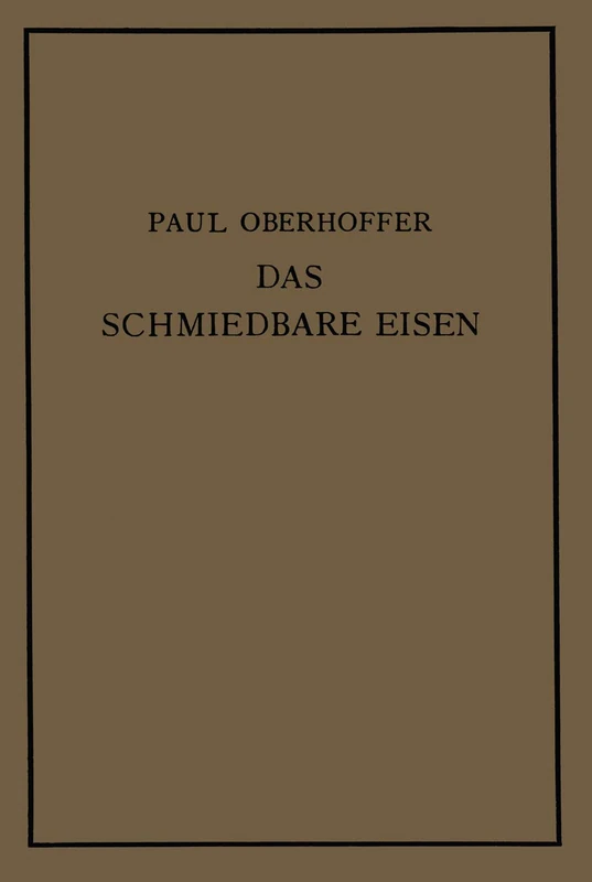 Das schmiedbare Eisen: Konstitution und Eigenschaften