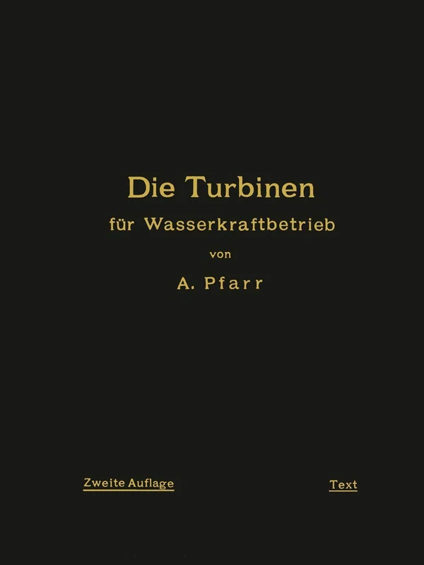 Die Turbinen für Wasserkraftbetrieb: Ihre Theorie und Konstruktion