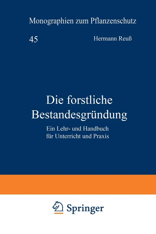 Die forstliche Bestandesgründung: Ein Lehr- und Handbuch für Unterricht und Praxis - Image 1