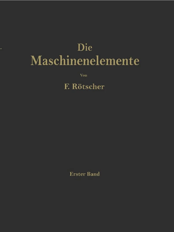 Die Maschinenelemente: Ein Lehr- und Handbuch für Studierende, Konstrukteure und Ingenieure