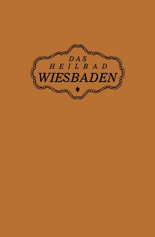 Das Heilbad Wiesbaden: Den Heilungsuchenden Kranken, den Freunden und Gästen des Bades - Image 1