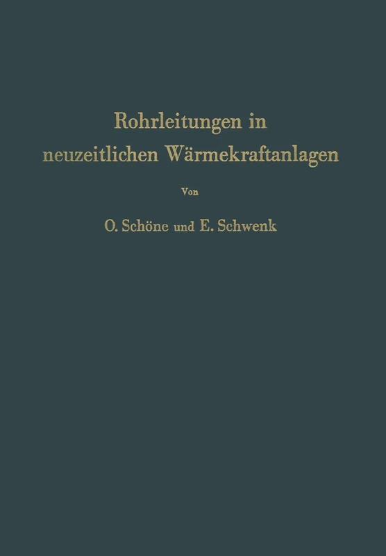 Rohrleitungen in neuzeitlichen Wärmekraftanlagen: Planung, Berechnung und Ausführung