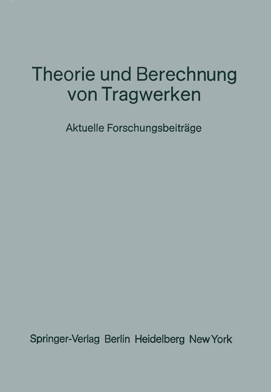Theorie und Berechnung von Tragwerken: Aktuelle Forschungsbeiträge - Image 1
