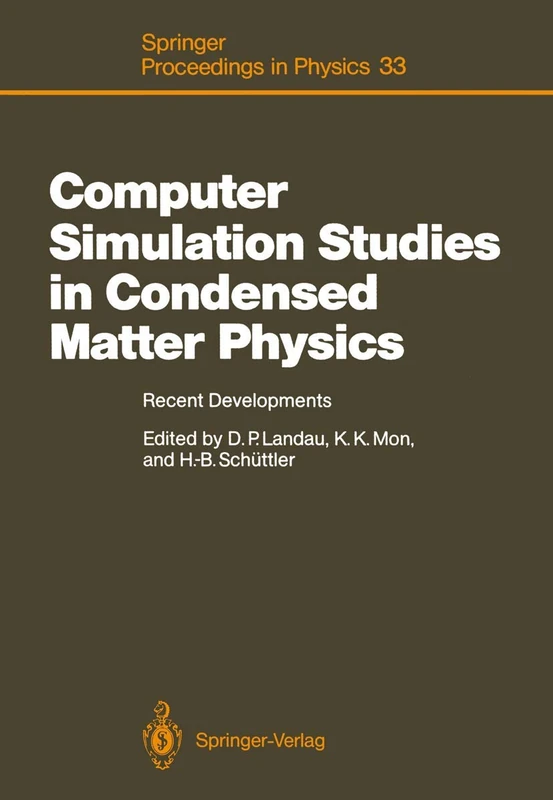 Computer Simulation Studies in Condensed Matter Physics: Recent Developments Proceeding of the Workshop, Athens, GA, USA, February 15–26, 1988: 33 (Springer Proceedings in Physics, 33)