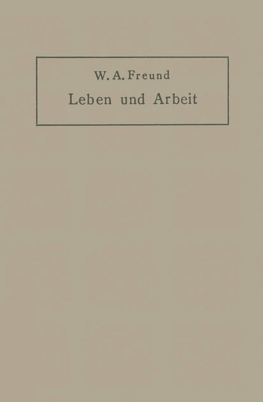 Leben und Arbeit: Gedanken und Erfahrungen über Schaffen in der Medizin