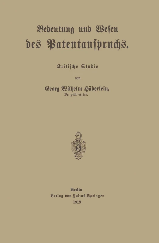 Bedeutung und Wesen des Patentanspruchs: Kritische Studie