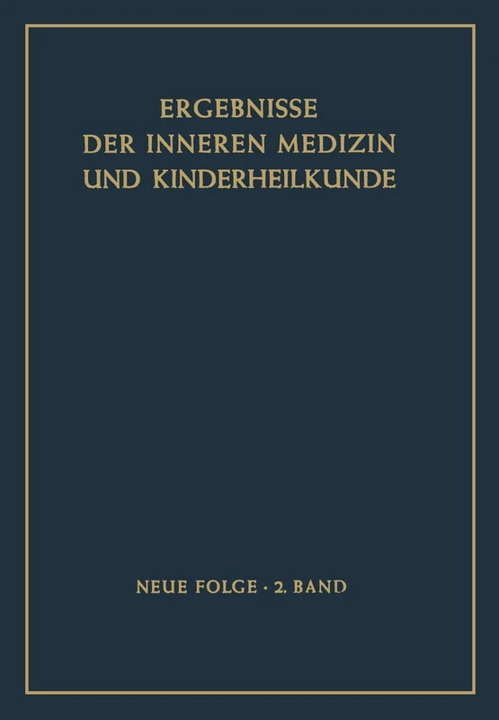 Ergebnisse der Inneren Medizin und Kinderheilkunde: 2 (Ergebnisse der Inneren Medizin und Kinderheilkunde. Neue Folge Advances in Internal Medicine and Pediatrics, 2)