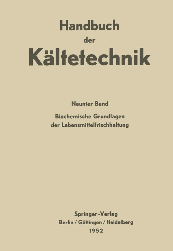 Biochemische Grundlagen der Lebensmittelfrischhaltung: 9 (Handbuch der Kältetechnik, 9)