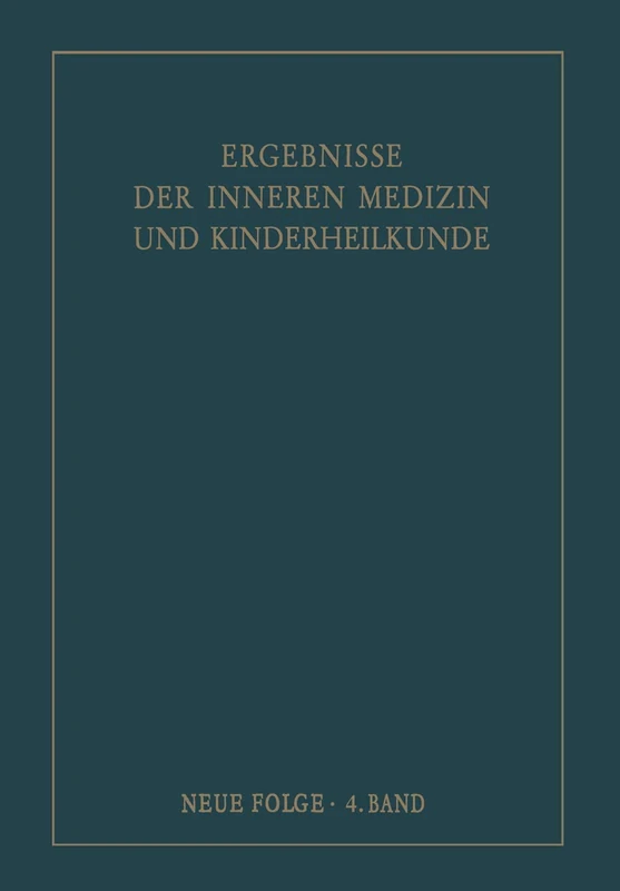 Ergebnisse der Inneren Medizin und Kinderheilkunde. Neue Folge / Advances in Internal Medicine and Pediatrics 4