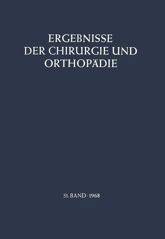 Ergebnisse der Chirurgie und Orthopädie: 51