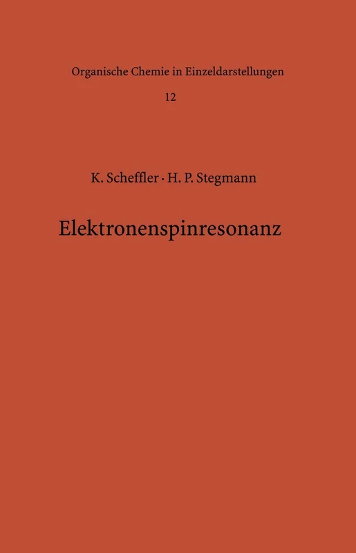 Elektronenspinresonanz: Grundlagen und Anwendung in der organischen Chemie: 12 (Organische Chemie in Einzeldarstellungen, 12)