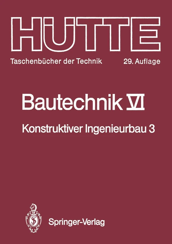 Bautechnik: Konstruktiver Ingenieurbau 3: Massiv- und Stahlbau: 6 (Hütte - Taschenbücher der Technik, 6)