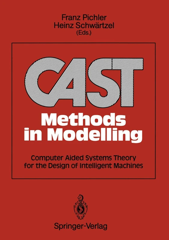 CAST Methods in Modelling: Computer Aided Systems Theory for the Design of Intelligent Machines