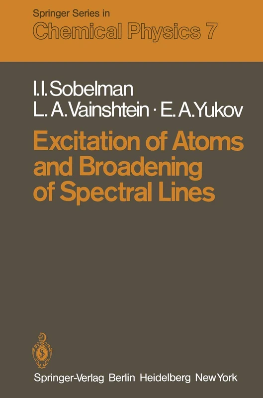 Excitation of Atoms and Broadening of Spectral Lines: 7 (Springer Series in Chemical Physics, 7)