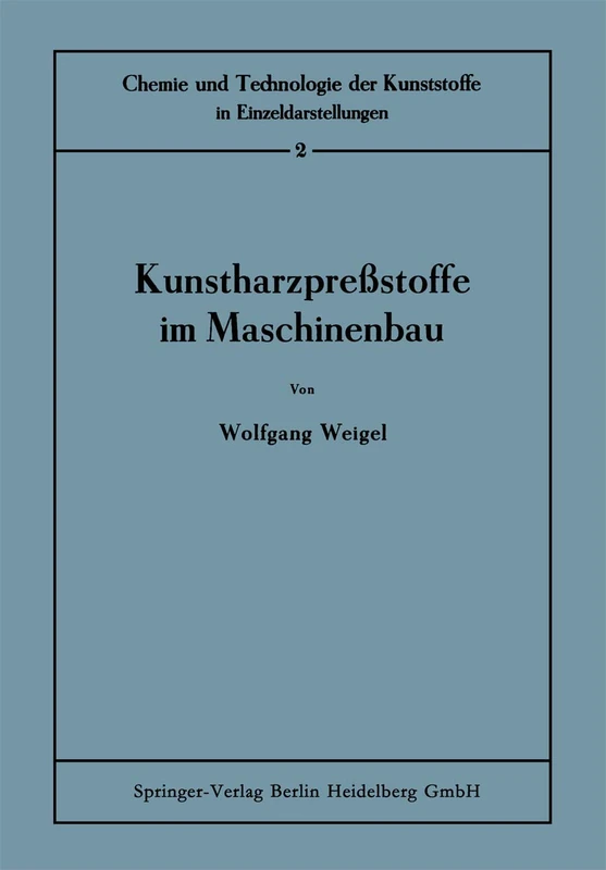 Kunstharzpreßstoffe im Maschinenbau: 2 (Chemie und Technologie der Kunststoffe in Einzeldarstellungen, 2)