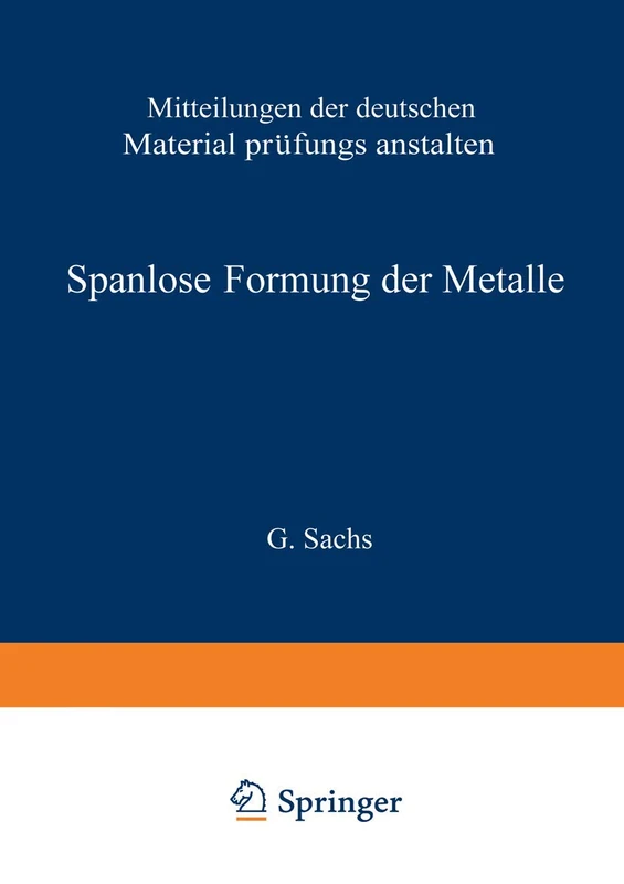 Spanlose Formung der Metalle: 16 (Mitteilungen der Deutschen Materialprüfungsanstalten / Sonderheft, 16)